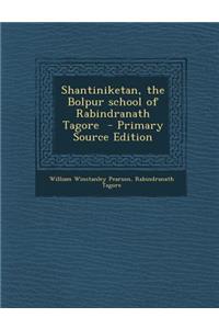 Shantiniketan, the Bolpur School of Rabindranath Tagore