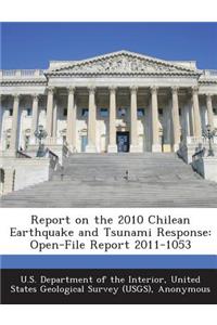 Report on the 2010 Chilean Earthquake and Tsunami Response