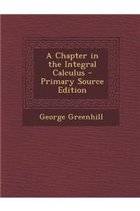 Chapter in the Integral Calculus