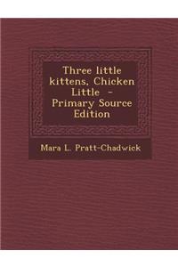 Three Little Kittens, Chicken Little