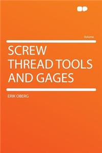 Screw Thread Tools and Gages