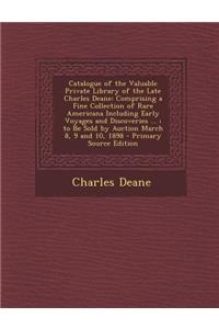 Catalogue of the Valuable Private Library of the Late Charles Deane
