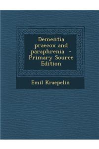 Dementia Praecox and Paraphrenia