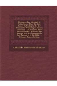 Memoiren Des Admirals A. Schischkow