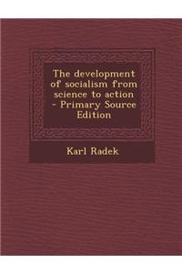 The Development of Socialism from Science to Action - Primary Source Edition