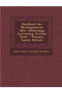 Handbuch Der Metallgiesserei