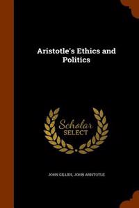 Aristotle's Ethics and Politics