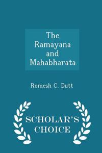 Ramayana and Mahabharata - Scholar's Choice Edition