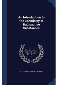 An Introduction to the Chemistry of Radioactive Substances