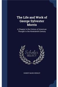 The Life and Work of George Sylvester Morris