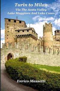 Turin to Milan Via the Aosta Valley, Lake Maggiore and Lake Como