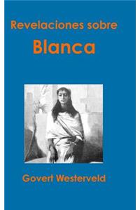 Revelaciones sobre Blanca