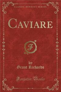 Caviare (Classic Reprint)