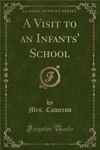 A Visit to an Infants' School (Classic Reprint)