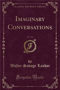 Imaginary Conversations, Vol. 5 of 6 (Classic Reprint)