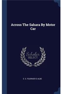 Across The Sahara By Motor Car