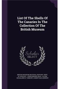 List Of The Shells Of The Canaries In The Collection Of The British Museum