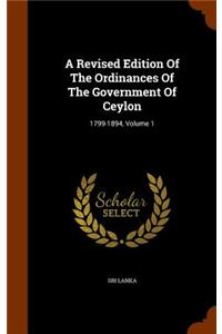 Revised Edition Of The Ordinances Of The Government Of Ceylon