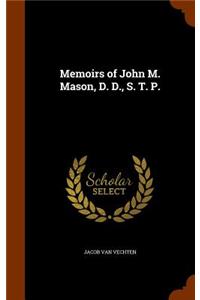 Memoirs of John M. Mason, D. D., S. T. P.