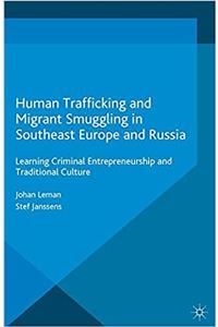 Human Trafficking and Migrant Smuggling in Southeast Europe and Russia