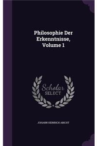 Philosophie Der Erkenntnisse, Volume 1