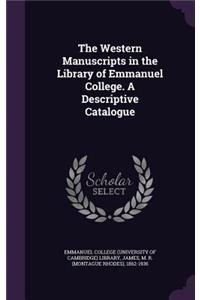 The Western Manuscripts in the Library of Emmanuel College. A Descriptive Catalogue