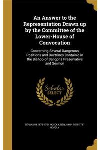 An Answer to the Representation Drawn Up by the Committee of the Lower-House of Convocation