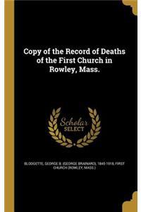 Copy of the Record of Deaths of the First Church in Rowley, Mass.