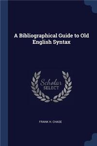 A Bibliographical Guide to Old English Syntax
