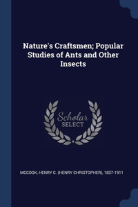 Nature's Craftsmen; Popular Studies of Ants and Other Insects