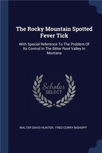 The Rocky Mountain Spotted Fever Tick