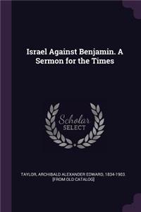 Israel Against Benjamin. A Sermon for the Times