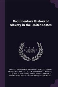 Documentary History of Slavery in the United States