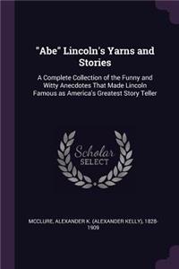 Abe Lincoln's Yarns and Stories