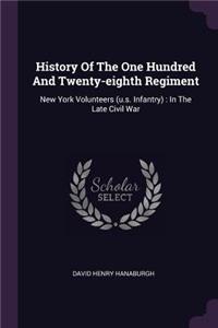 History Of The One Hundred And Twenty-eighth Regiment