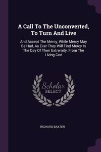 A Call To The Unconverted, To Turn And Live