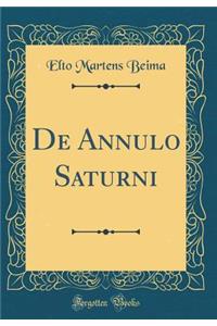 de Annulo Saturni (Classic Reprint)