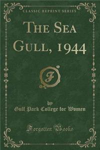 The Sea Gull, 1944 (Classic Reprint)