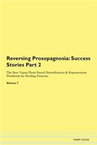 Reversing Prosopagnosia: Success Stories