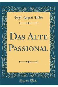 Das Alte Passional (Classic Reprint)