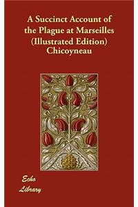 A Succinct Account of the Plague at Marseilles (Illustrated Edition)
