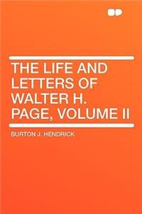 The Life and Letters of Walter H. Page, Volume II