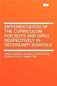 Differentiation of the Curriculum for Boys and Girls Respectively in Secondary Schools