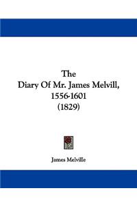 Diary Of Mr. James Melvill, 1556-1601 (1829)