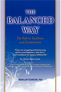 Balanced Way: The Path to Excellence and Contentment