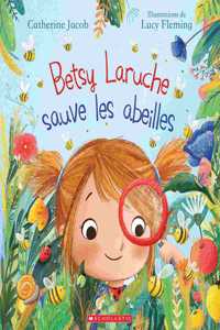 Betsy Laruche Sauve Les Abeilles