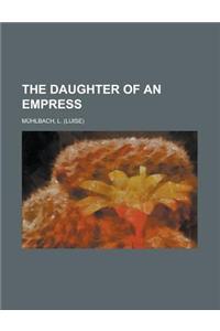 The Daughter of an Empress