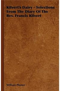 Kilvert's Dairy - Selections From The Diary Of The Rev. Francis Kilvert
