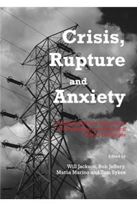 Crisis, Rupture and Anxiety: An Interdisciplinary Examination of Contemporary and Historical Human Challenges