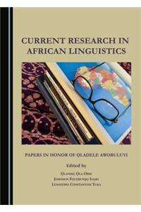Current Research in African Linguistics: Papers in Honor of Oladele Awobuluyi
